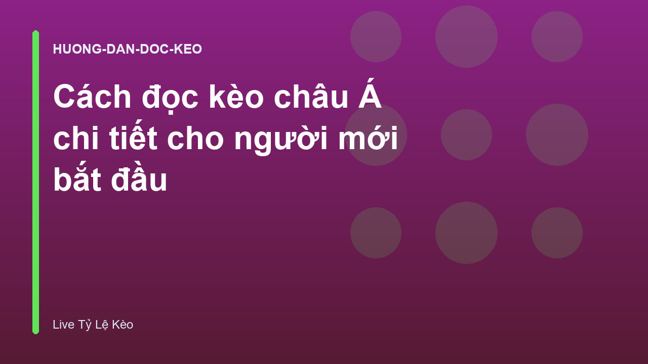 Read more about the article Cách đọc kèo châu Á chi tiết cho người mới bắt đầu