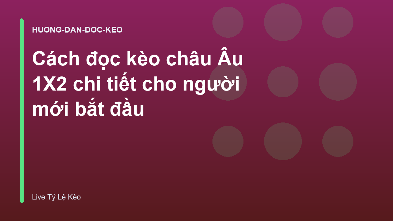 Read more about the article Cách đọc kèo châu Âu 1X2 chi tiết cho người mới bắt đầu