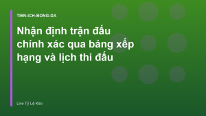 Read more about the article Nhận định trận đấu chính xác qua bảng xếp hạng và lịch thi đấu