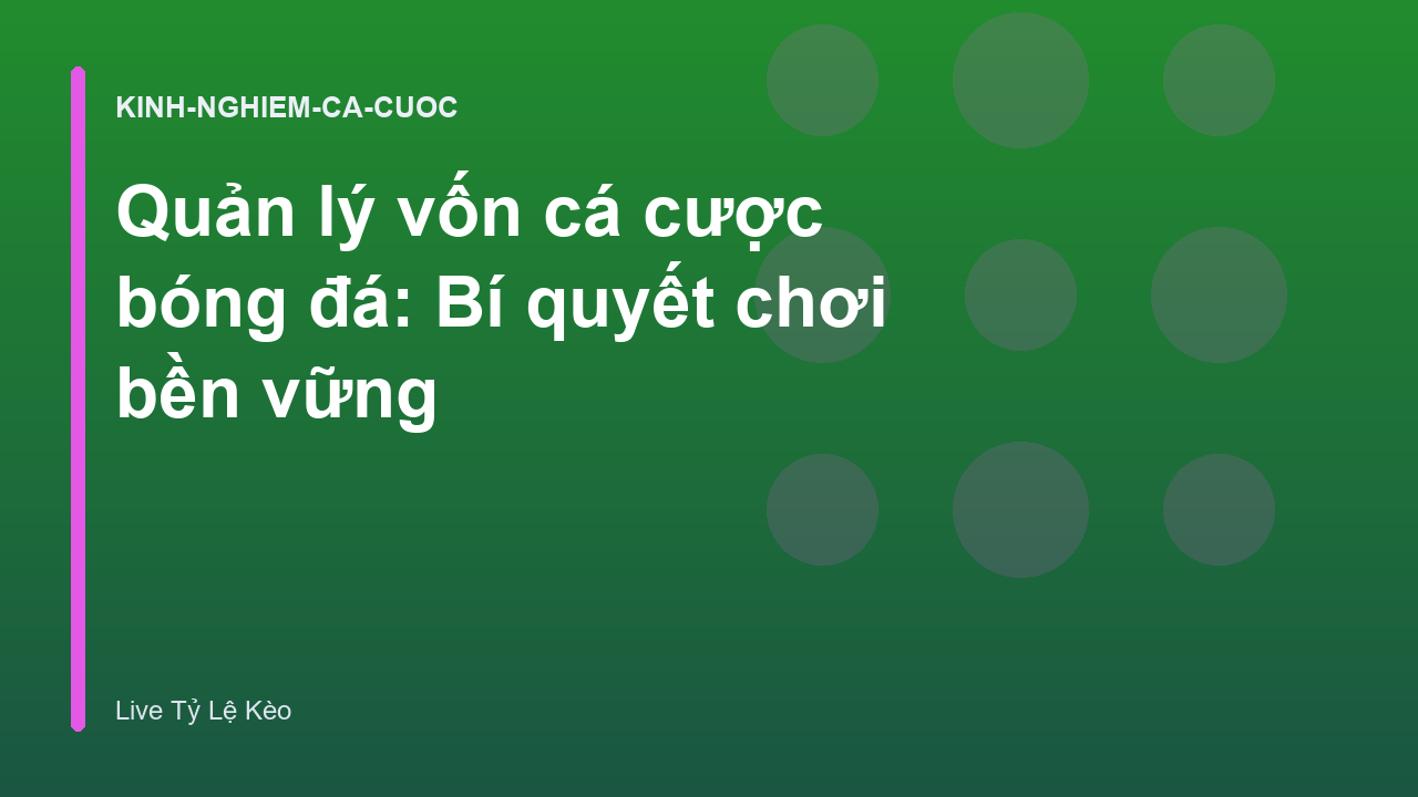 Read more about the article Quản lý vốn cá cược bóng đá: Bí quyết chơi bền vững