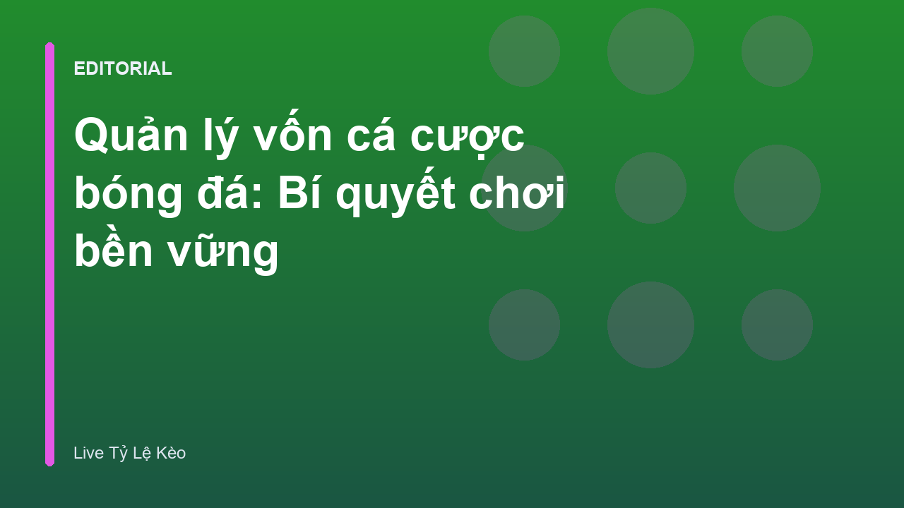 Biểu đồ quản lý vốn cá cược bóng đá hiệu quả