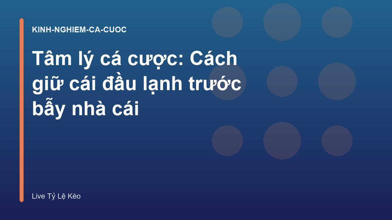 Read more about the article Tâm lý cá cược: Cách giữ cái đầu lạnh trước bẫy nhà cái